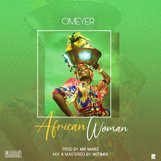 Omeyer – African Woman (Prod. Mr Marz)