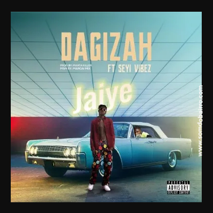 Dagizah Feat. Seyi Vibez - Jaiye | Download mp3