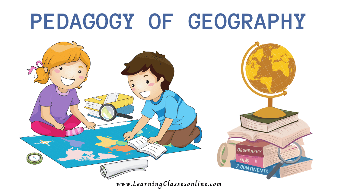 PEDAGOGY OF GEOGRAPHY or Teaching of Geography subject B.Ed, b ed, bed, b-ed, 1st, 2nd,3rd, 4th, 5th, 6th, first, second, third, fourth, fifth, sixth semester year student teachers teaching notes, study material, pdf, ppt,book,exam texbook,ebook handmade last minute examination passing marks short and easy to understand notes in English Medium download free