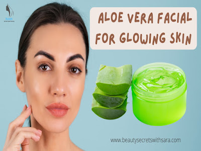 Aloe Vera Facial for Glowing Skin