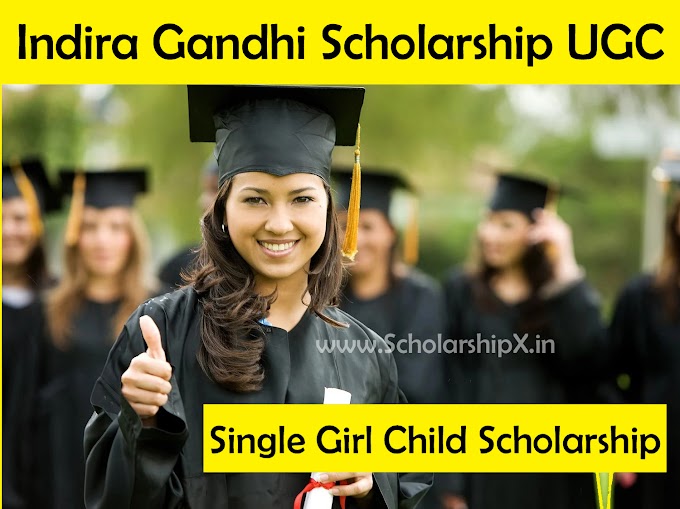 Indira Gandhi Scholarship 2024 Single Girl Child PG Scholarship Apply Online