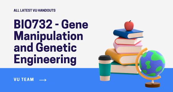 BIO732 - Gene Manipulation and Genetic Engineering - Handouts