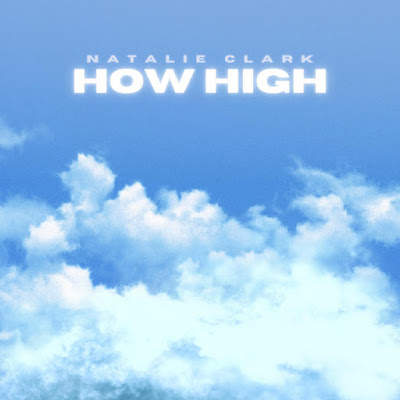 Natalie Clark Shares New Single ‘How High’