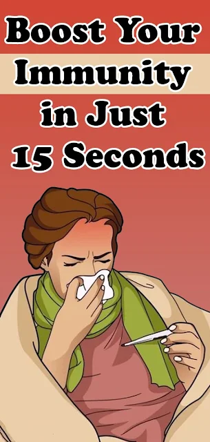  Boost Your Immunity in Just 15 Seconds Without Taking Any Pills