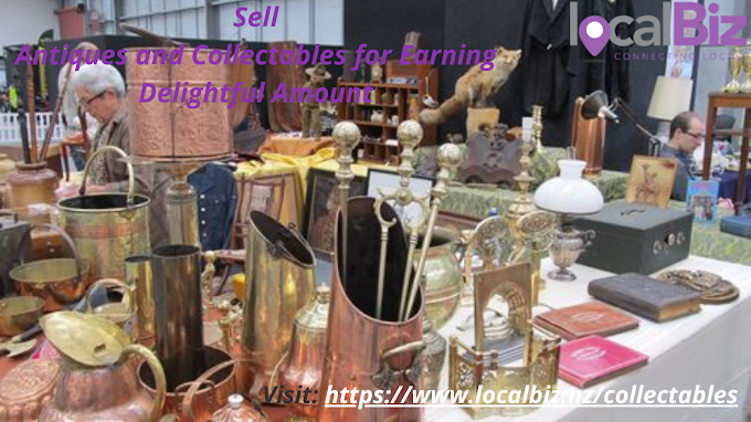 Sell Antiques and Collectables for Earning Delightful Amount