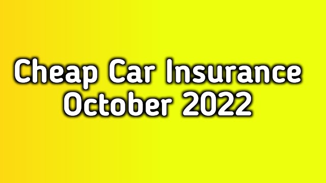 Cheap Car Insurance Of October 2022