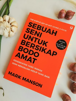 Resensi: Buku Sebuah Seni untuk Bersikap Bodo Amat