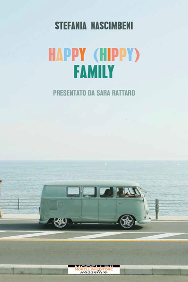 La copertina del libro Happy (hippy) family, il romanzo di Stefania Nascimbeni