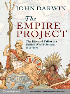 The Empire Project: The Rise and Fall of the British World-System, 1830–1970 (English Edition)