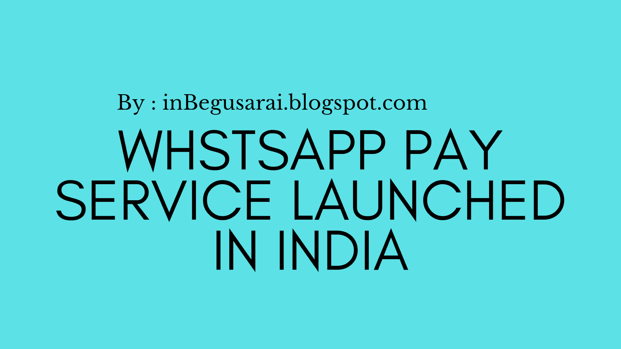 Whstsapp Pay Service launched in India