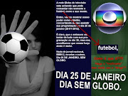 Hoje é o dia sem Rede Globo. Mas o cartaz oficial da campanha faz uma menção .