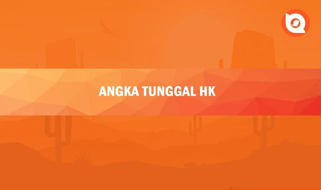 Angka Tunggal HK Malam Ini 2023