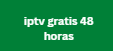 iptv gratis 48 horas