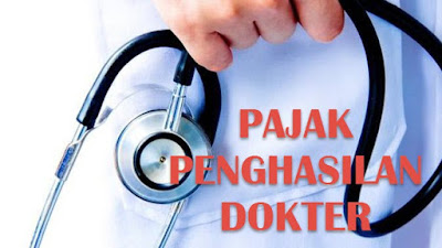 Pajak Penghasilan PPh Atas Dokter