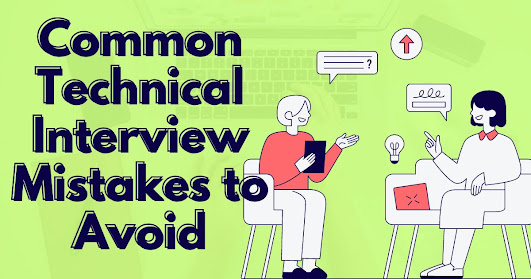 Common Technical Interview Mistakes to Avoid