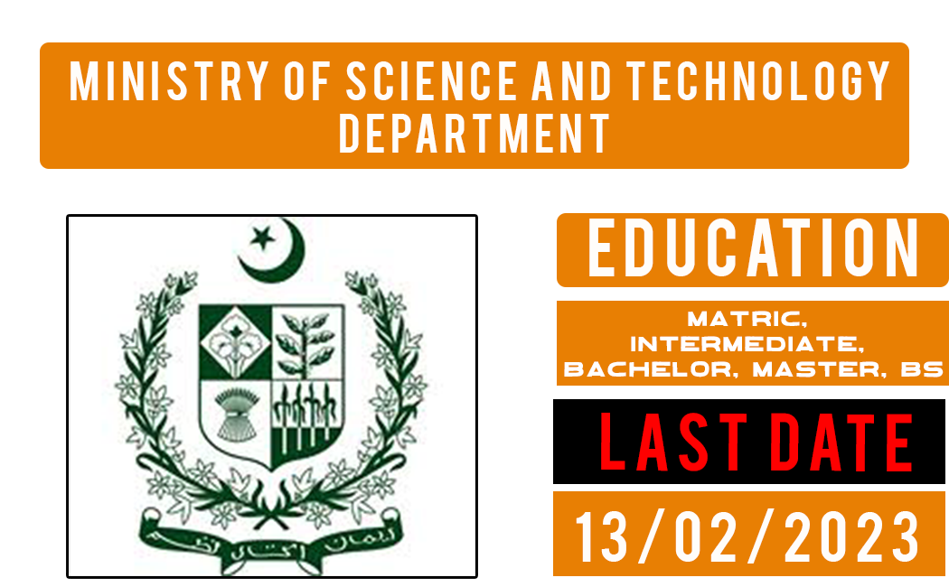 Ministry of Science and Technology Department has announced latest government jobs 2023 all Pakistanis with enough education is eligible.
