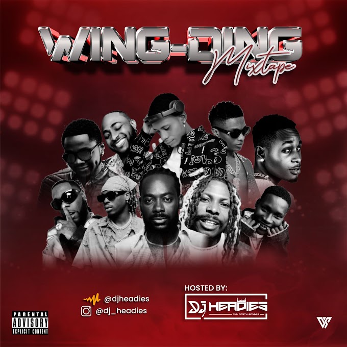 Mixtape : Dj Headies - Wing Ding Mixtape