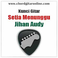Chord Kunci Gitar Setia Menunggu Jihan Audy