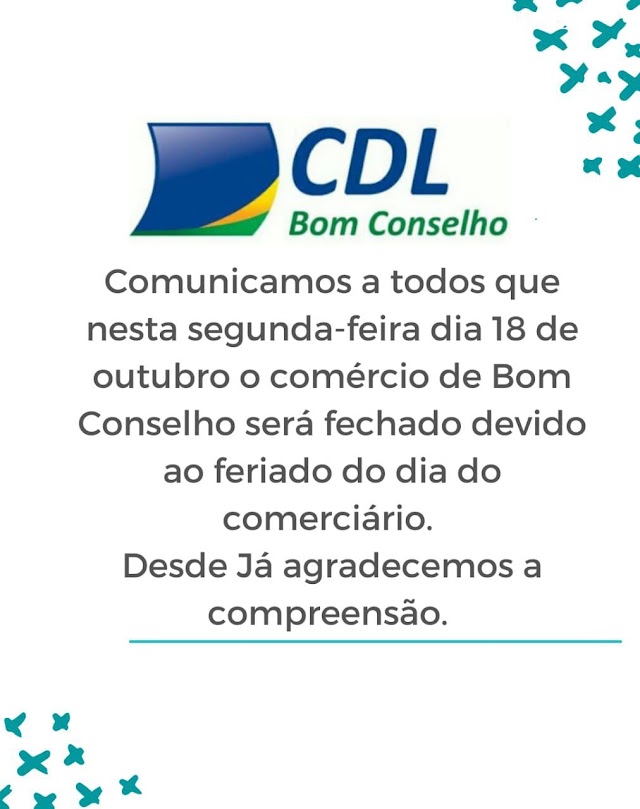 CDL DE BOM CONSELHO INFORMA QUE SEGUNDA DIA 18 SERÁ FERIADO