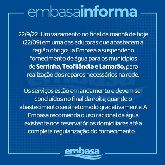 EMBASA: Abastecimento está suspenso em Serrinha, Teofilândia e Lamarão.Entenda