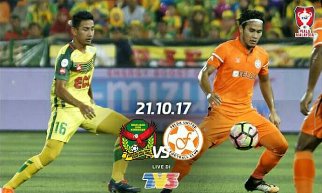 Siaran Langsung Kedah vs Felda United 21.10.2017 Piala Malaysia