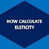 How to Calculate Elasticity ?