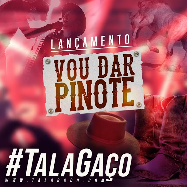 LANÇAMENTO GRUPO TALAGAÇO - VOU DA PINOTE