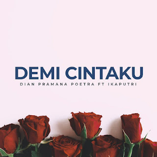 MP3 download Dian Pramana Poetra - Demi Cintaku (feat. Ikaputri) - Single iTunes plus aac m4a mp3