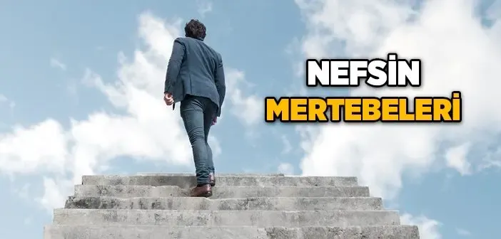 Nefsin Mertebeleri Nelerdir?