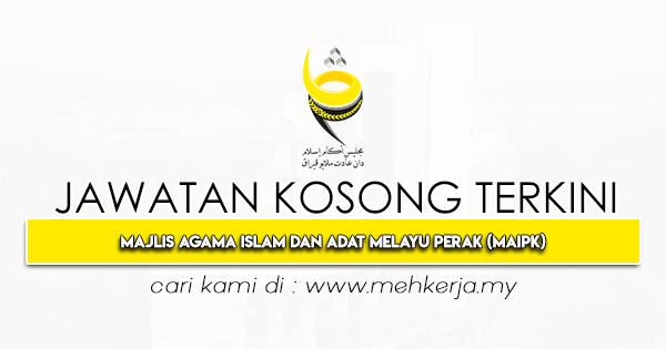 Jawatan Kosong Terkini 2022 di Majlis Agama Islam dan Adat Melayu Perak (MAIPk)