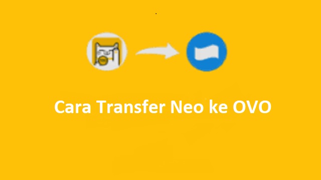 Cara Transfer Neo ke OVO