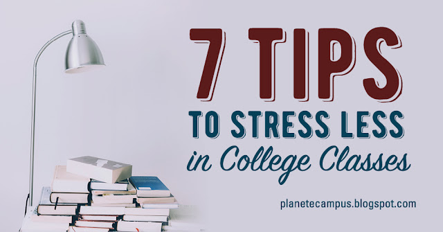 Text: 7 Tips to Stress Less in College Classes. planetecampus.blogspot.com