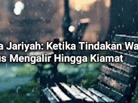 Dosa Jariyah: Ketika Tindakan Wanita Terus Mengalir Hingga Kiamat