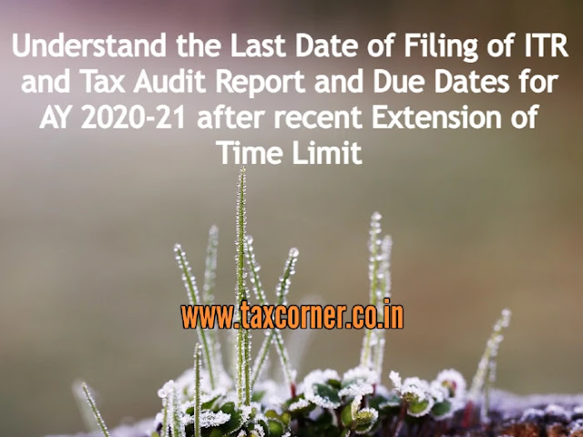 last-date-filing-of-itr-tax-audit-report-due-dates-ay-2020-21-extension-of-time-limit