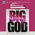 [DEVOTIONAL] BIG GOD - Apst. Obinna Kris Chinagorom