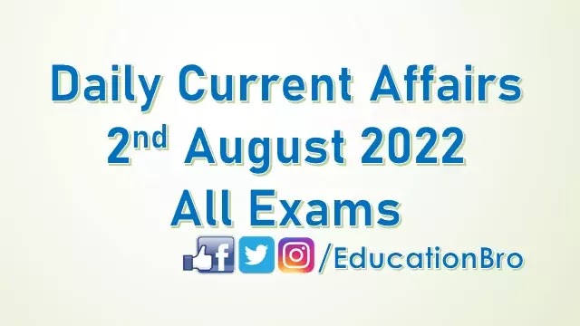 daily-current-affairs-2nd-august-2022-for-all-government-examinations