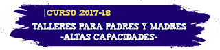 https://educarsinvaritamagica.blogspot.com/2017/09/talleres-para-padres-y-madres-de-altas-capacidades-2017.html