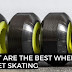 Best Wheels for Street Skating - Instant Guide
