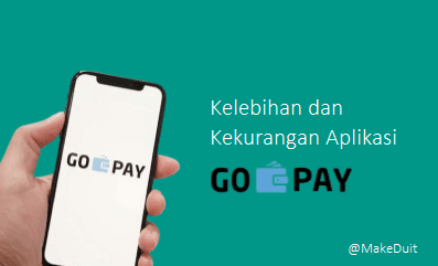 Kelebihan dan Kekurangan Aplikasi Go-Pay