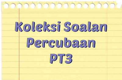 Contoh Soalan Percubaan PT3 2017 + Jawapan (Trial Papers)