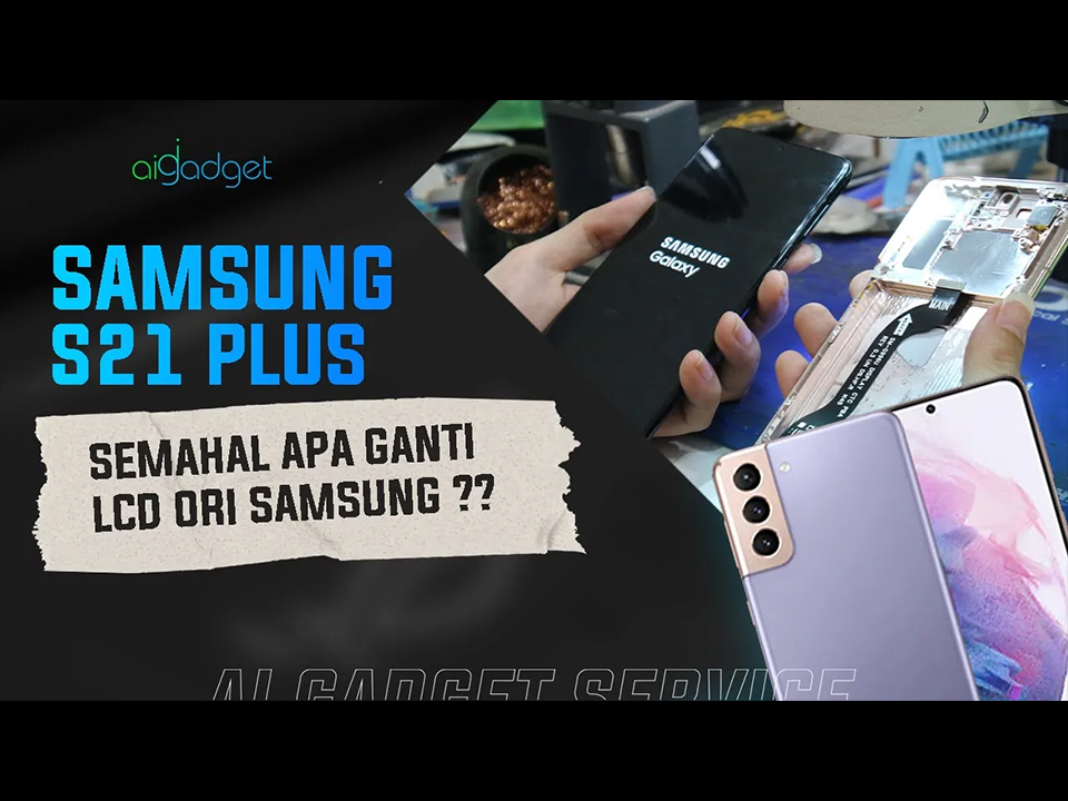 Service Samsung S21 Plus - Mengatasi LCD Samsung S21 Plus garis dan flickering - Ai Gadget Service - Service hp terbaik di Bali