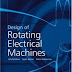 Design of Rotating Electrical Machines"