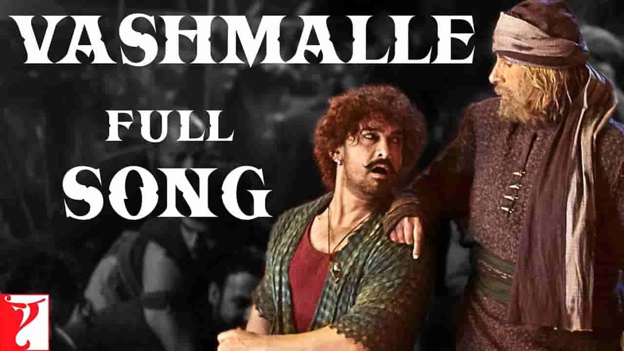 वशमल्ले Vashmalle lyrics in Hindi Thugs of hindostan Sukhwinder Singh x Vishal Dadlani Bollywood Song