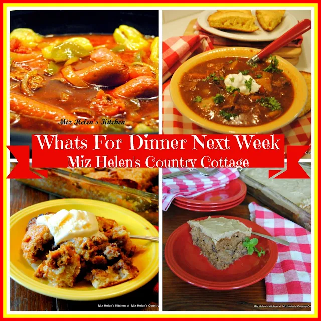 Whats For Dinner Next Week at Miz Helen's Country Cottage