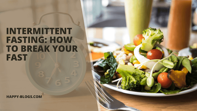 Intermittent Fasting: How to Break Your Fast