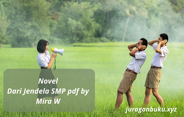 Download, Novel, Dari Jendela SMP, pdf, by, Mira W