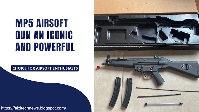 MP5 Airsoft Gun An Iconic and Powerful Choice for Airsoft Enthusiasts