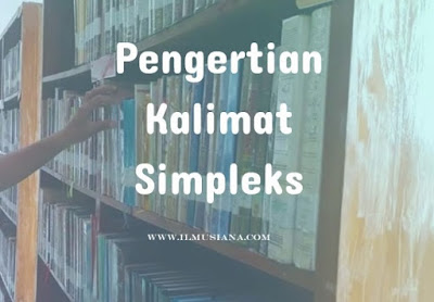  Kalimat simpleks adalah satu dari sekian banyak jenis  2021+ Contoh Kalimat Simpleks dan Pengertiannya