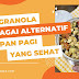 Granola Sebagai Alternatif Sarapan Pagi Yang Sehat