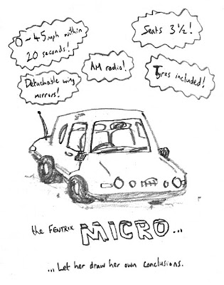0-45mph within 20 seconds! Seats 3 and a half! AM radio! Detachable wing mirrors! Tyres included! The Fentrix Micro... Let her draw her own conclusions.
